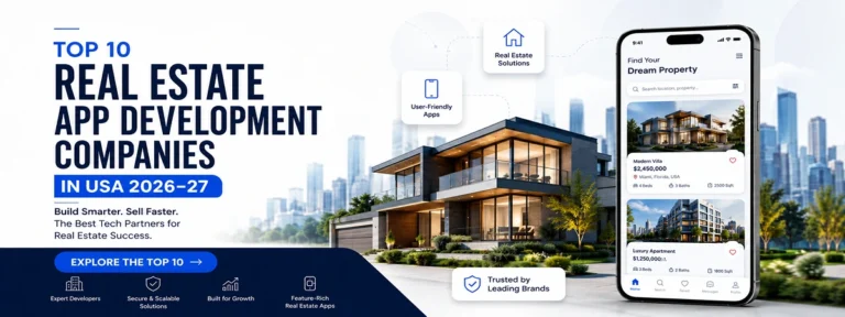 Top 10 Real Estate App Development Companies in USA 2026–27 