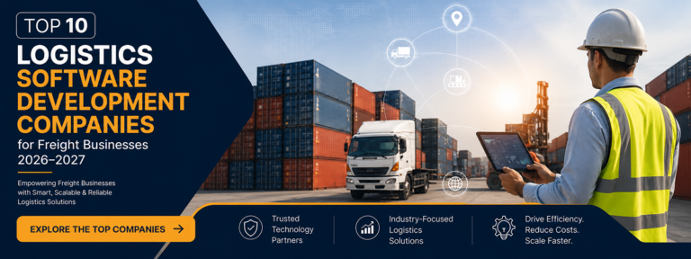 Top 10 Logistics Software Development Companies for Freight Businesses in India (2026–2027)